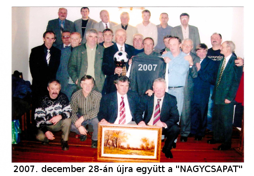 2007. december 28.-án újra együtt a „NAGYCSAPAT”